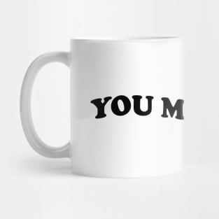 You matter - black text Mug